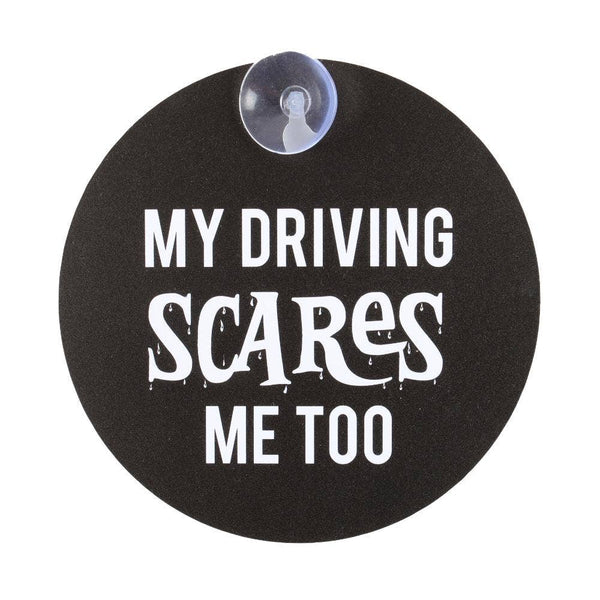 My Driving Scares Me Too Window Sign | Global Mantra – Global Mantra AU